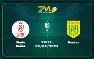 stade reims nantes 02 02 ligue 1 - Nhận định soi kèo Stade Reims vs Nantes Cuộc đối đầu cần bằng tại Ligue 1