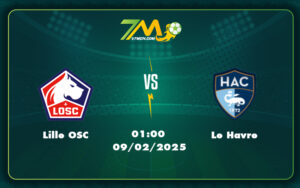 lille osc le havre 09 02 ligue 1 - Lille OSC vs Le Havre Chủ nhà áp đảo cơ hội lớn giành trọn 3 điểm