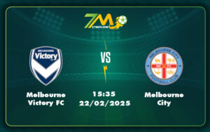 melbourne victory fc melbourne city 22 02 vdqg uc - Soi kèo Melbourne Victory FC vs Melbourne City Cuộc đối đầu cân tài tại giải VĐQG Úc