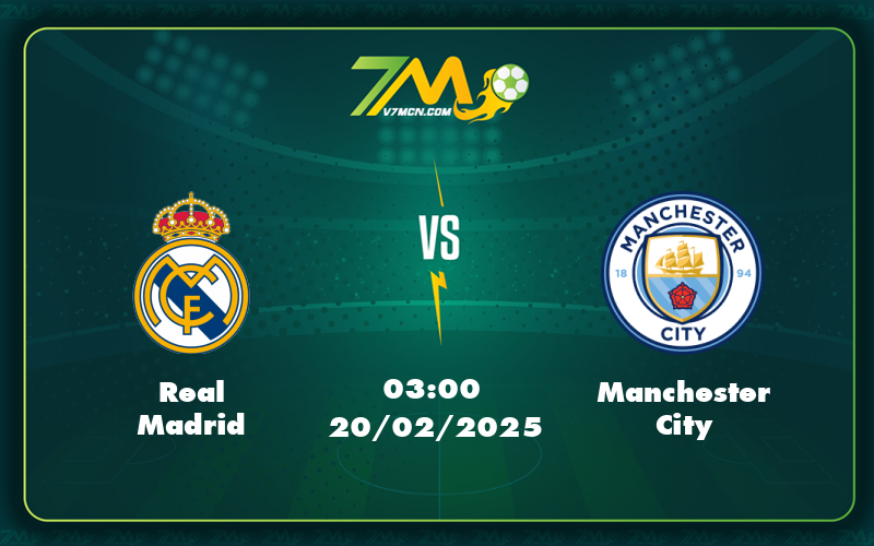 real madrid manchester city 20 02 c1 - Nhận định trận đấu Real Madrid vs Manchester City Cuộc so tài đỉnh cao tại đấu trường Champions League