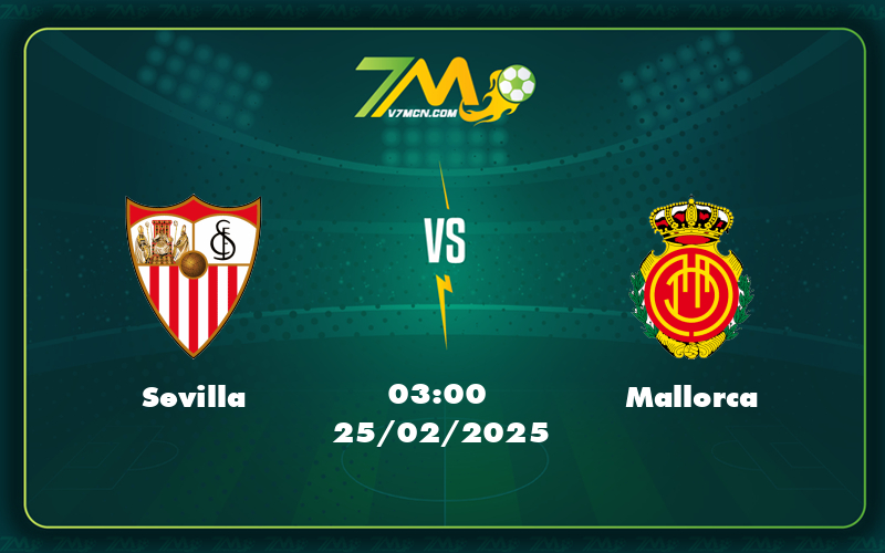 sevilla mallorca 25 02 la liga - Soi kèo La Liga Sevilla vs Mallorca - Cuộc đối đầu đáng mong chờ trên sân Ramon Sanchez-Pizjuan