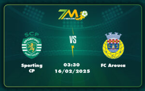 sporting cp fc arouca 16 02 vdqg bo dao nha - Nhận định bóng đá Sporting CP vs FC Arouca Khác biệt đẳng cấp