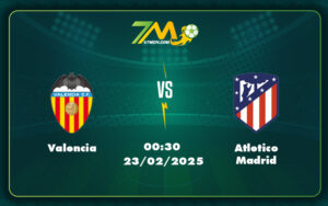 valencia atletico madrid 23 02 la liga - Soi kèo nhận định Valencia vs Atletico Madrid Chênh lệch lớn tại Mestalla