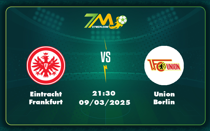 eintracht frankfurt union berlin 09 03 bundesliga - Nhận định bóng đá Bundesliga Eintracht Frankfurt vs Union Berlin Cuộc chiến không cân sức